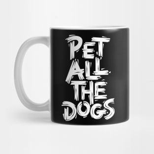 Pet All the Dogs Mug